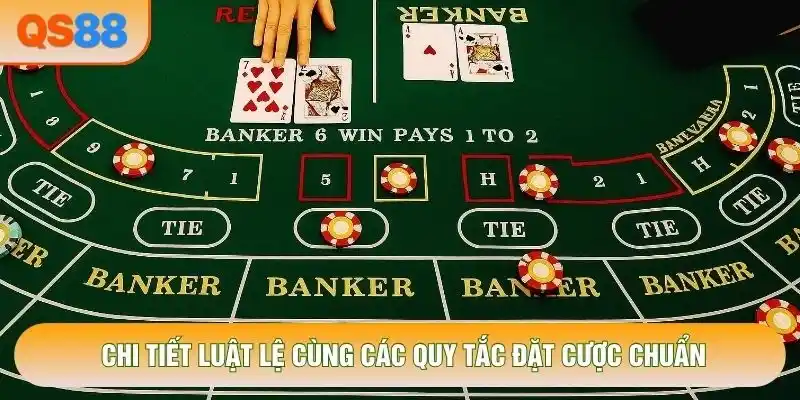 Chi tiết luật lệ cùng các quy tắc đặt cược chuẩn Chi tiết luật lệ cùng các quy tắc đặt cược chuẩn