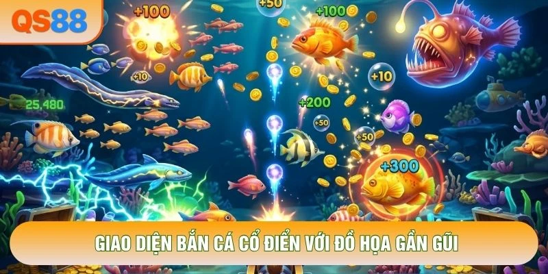 Giao diện bắn cá cổ điển với đồ họa gần gũi