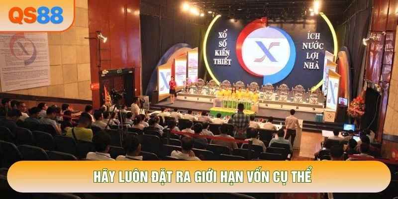  Hãy luôn đặt ra giới hạn vốn cụ thể