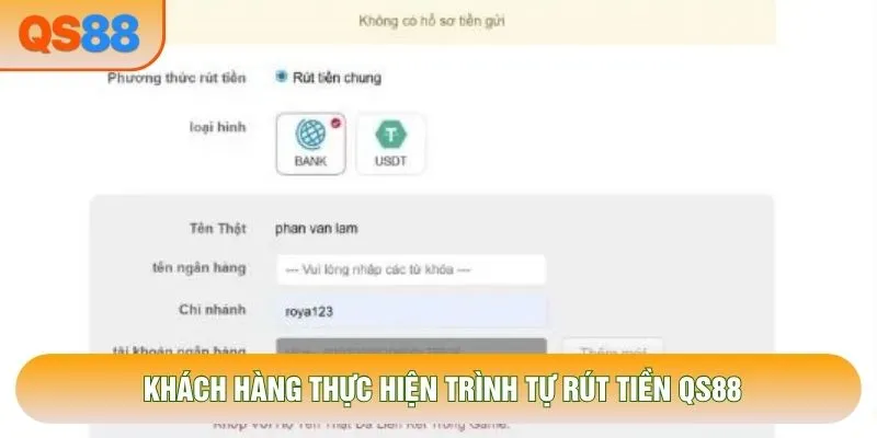 Khách hàng thực hiện trình tự rút tiền QS88
