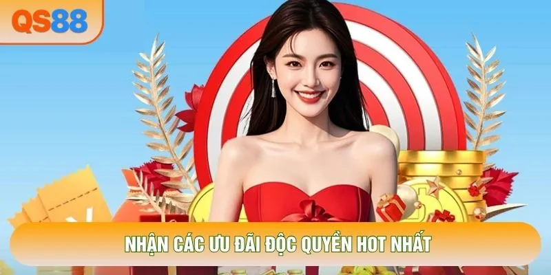 Nhận các ưu đãi độc quyền hot nhất