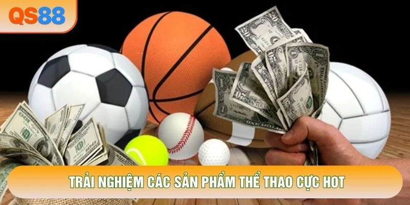 Trải nghiệm các sản phẩm thể thao cực hot